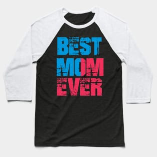 Best Mom Ever Baseball T-Shirt